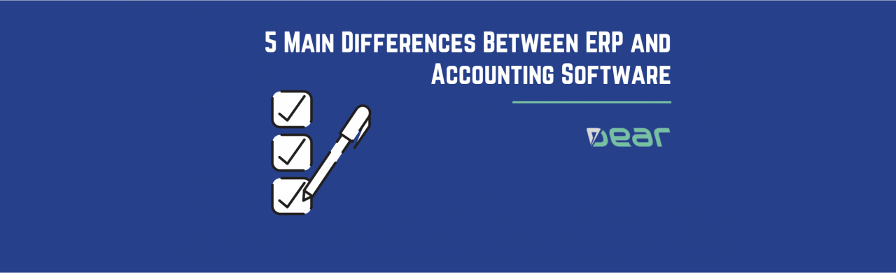 5 Main Differences Between ERP and Accounting Software