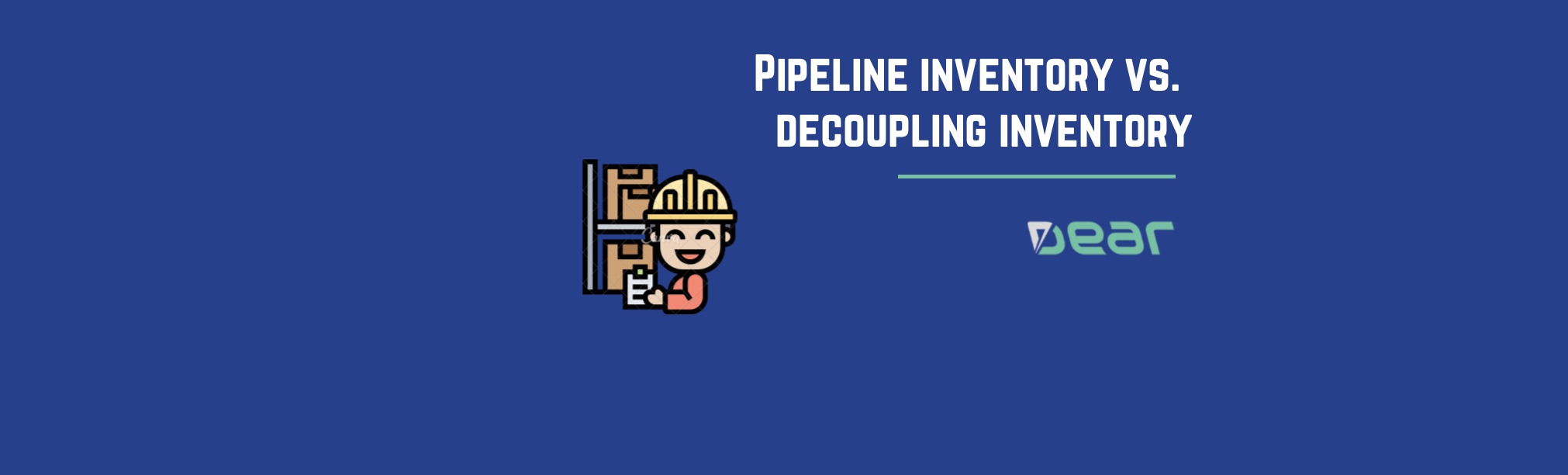 Pipeline Inventory Decoupling Inventory